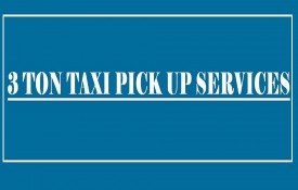 3 Ton Taxi Pick Up Services